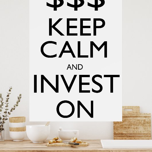 Houd kalm en investeer op poster (Keuken)