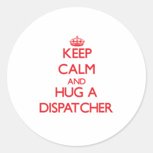 Houd kalm en knuffel een Dispatcher Ronde Sticker