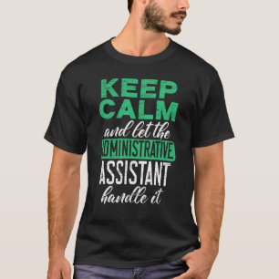 Houd kalm en laat de administratieve Medewerker Ha T-shirt