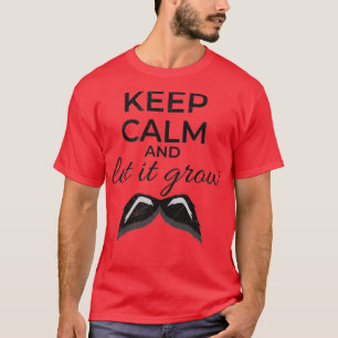 Houd kalm en laat het Mustache Black Gift Idee gro T-shirt