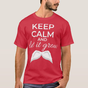Houd kalm en laat het Mustache White Gift Idee gro T-shirt