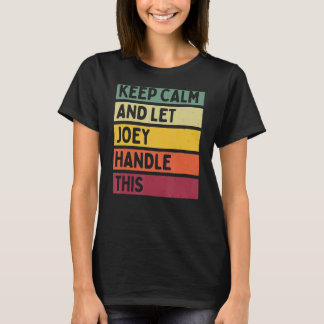 Houd kalm en laat Joey dit Retro citaat behandelen T-shirt