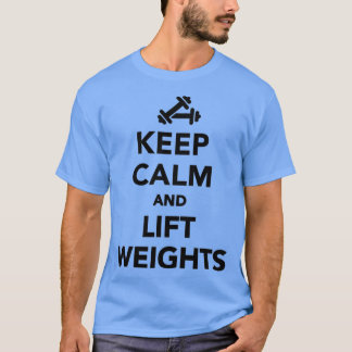 Houd kalm en liftgewicht Bodybuilding T-shirt