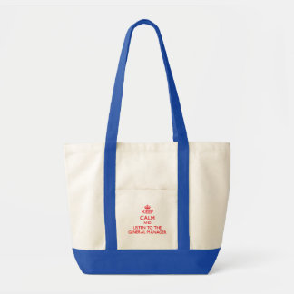 Houd kalm en luister aan de Algemeen Manager Tote Bag