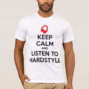 Houd kalm en luister naar Hardstyle T-shirt
