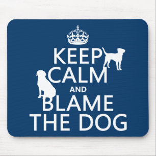 Houd kalm en maak de hond de schuld - alle kleuren muismat