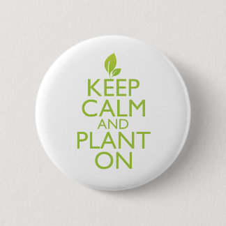 Houd kalm en Plant aan Ronde Button 5,7 Cm