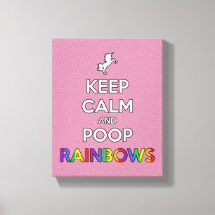 Houd kalm en poep RAINBOWS! Canvas Afdruk
