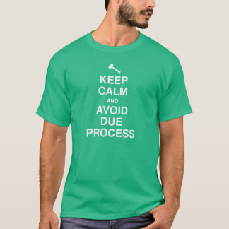 Houd kalm en vermijd een behoorlijke procedure t-shirt