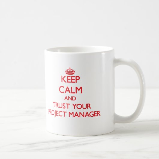 Houd kalm en vertrouw op uw projectmanager koffiemok (Rechts)