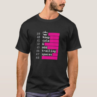 Houd kalm en voeg het slepen ruimten toe t-shirt