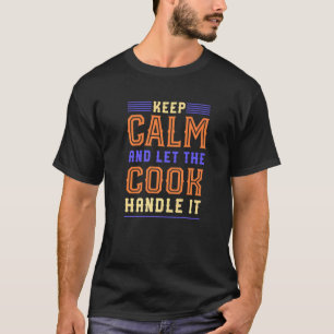 Houd kalm laat de afzuiging het afkoelen Kookkanke T-shirt
