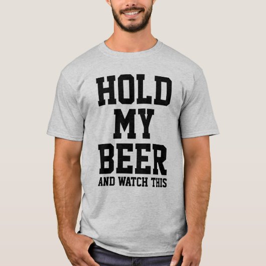 HOUD MIJN BIER EN ZEG DIT. T-SHIRT (Voorkant)