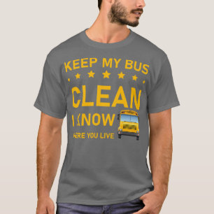 houd mijn bus schoon ik weet waar je woont Bus Dri T-shirt