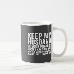 Houd mijn man in uw gebeden Funny gezegde citaat Koffiemok