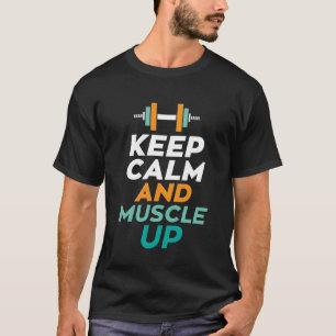 Houd Motivatie T-shirt kalm en spier omhoog