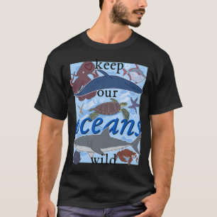 Houd onze oceanen wild t-shirt