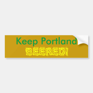 Houd Portland, BEERED! Bumpersticker