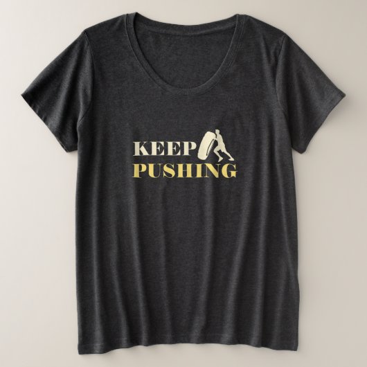 Houd Pushing Grote Maat T-shirt (Design voorkant)