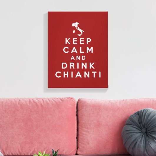 Houd rustig en drink Chianti Canvas Afdruk (Insitu (Woonkamer))