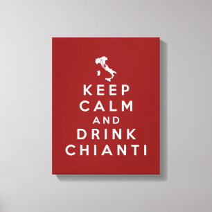 Houd rustig en drink Chianti Canvas Afdruk