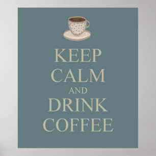 Houd rustig en drink koffie poster