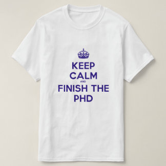 Houd rustig en maak de PHD af T-shirt