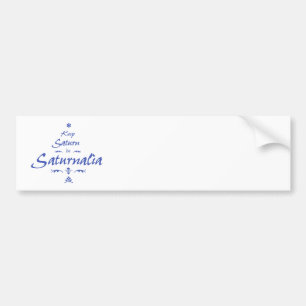 Houd Saturnus in Saturnalia Bumpersticker