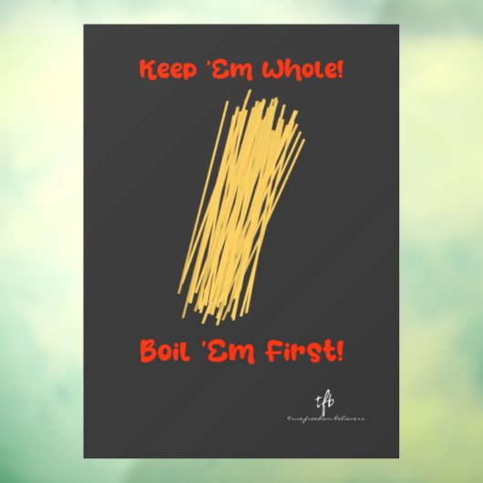 Houd Spaghetti in zijn geheel en boil First Window Raamsticker (Vel 3)