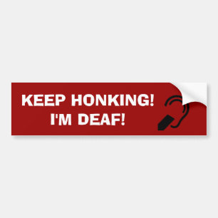 Houd toeterend! Ik ben Doof! Bumpersticker