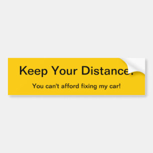 Houd uw afstand in stand en je kunt het je niet ve bumpersticker