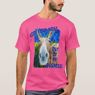 Houd uw neus buiten mijn bedrijf t-shirt