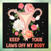 Houd uw wetten uit mijn lichaam raamsticker (Vel 3)