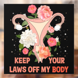 Houd uw wetten uit mijn lichaam raamsticker