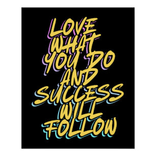 HOUD VAN WAT JE DOET EN SUCCES VOLGT PERFECT POSTER