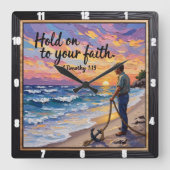 Houd vast aan je geloof. 1 Timoteüs 1:19 Vierkante Klok (Voorkant)