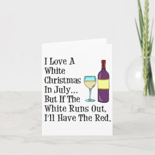 houden van een witte kerst in juli wijn grappig kaart