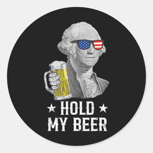 Houdt mijn bier George Washington Patriot Funny 4t Ronde Sticker (Voorkant)