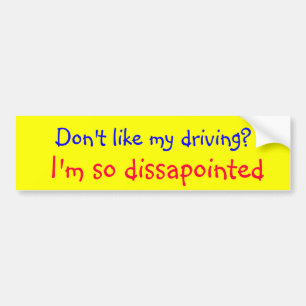 Houdt niet van mijn rijstijl.... bumpersticker
