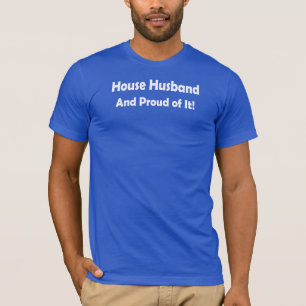 House Husband - en trots erop! T-shirt