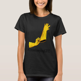 House Keeping Life Unique Women Cleaning Team 1 T-shirt