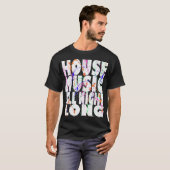 House Music All Naight Long T-shirt (Voorkant volledig)