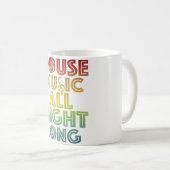 House Music All Night Long Trippy Techno Edm Rave Koffiemok (Voorkant rechts)