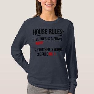 House Rules Moeder heeft altijd gelijk Moederdag T-shirt