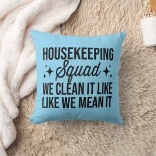 Housekeeping Squad We maken het schoon alsof we he Kussen