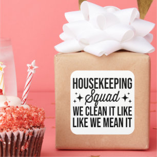 Housekeeping Squad We maken het schoon alsof we he Vierkante Sticker