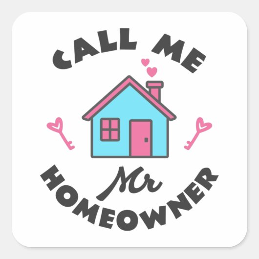 Housewarming party Noem me Mr Homeowner Vierkante Sticker (Voorkant)