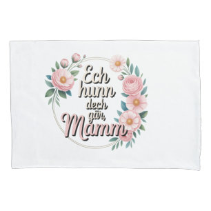 Housse D'oreillers Ech hu meng Mamm gär – Luxembourgish Mother's Day