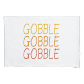 Housse D'oreillers Gobble Gobble Gobble Funny mignon Thanksgiving rép (devant-gauche)