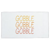 Housse D'oreillers Gobble Gobble Gobble Funny mignon Thanksgiving rép (devant-Droit)